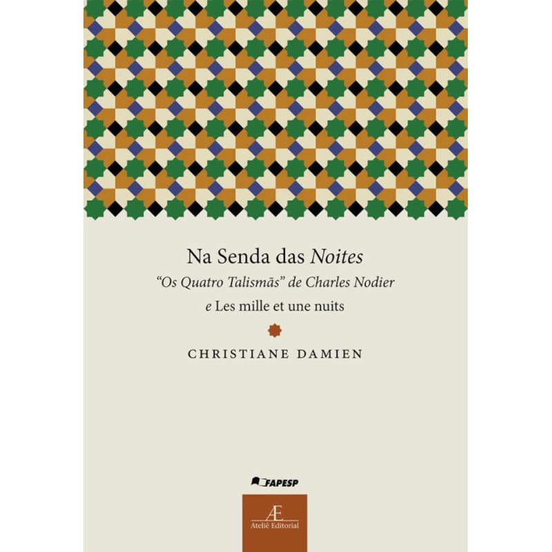 NA SENDA DAS NOITES: OS QUATRO TALISMÃS DE CHARLES NODIER E LES MILLE ET UNE NUITS