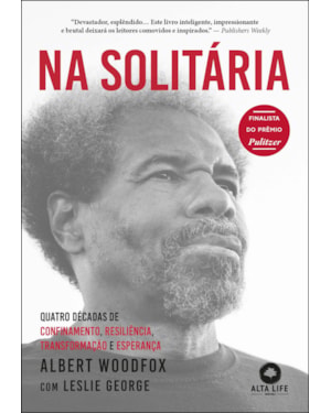 Na solitária: quatro décadas de confinamento, resiliência, transformação e esperança