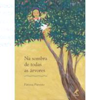 NA SOMBRA DE TODAS AS ÁRVORES