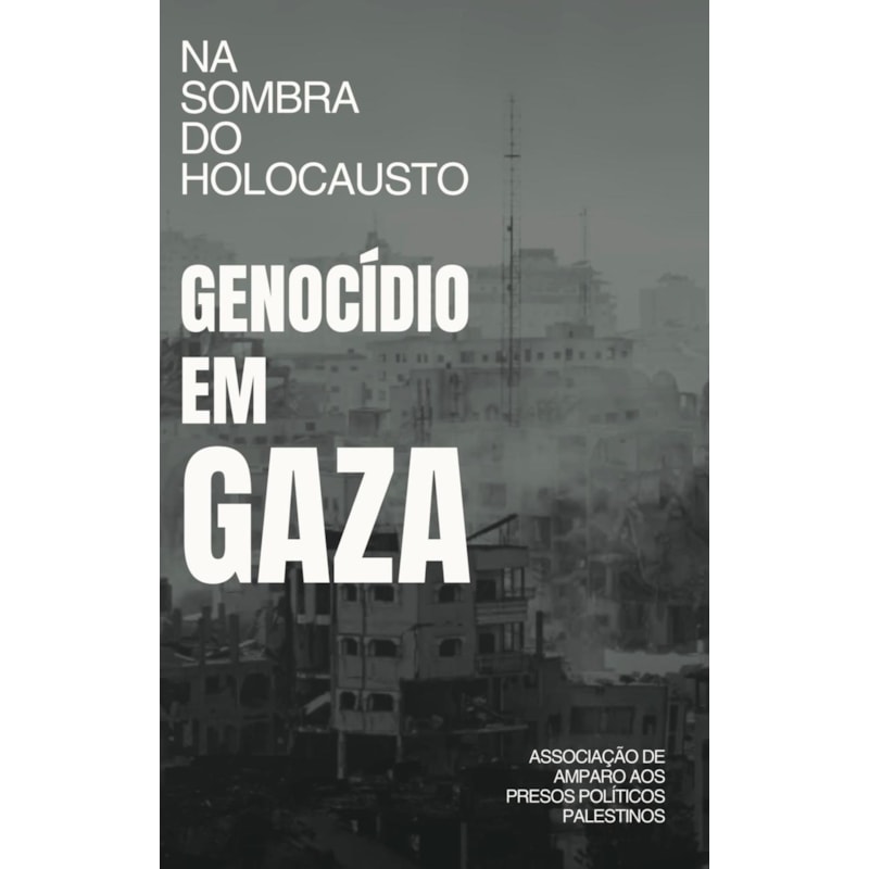 NA SOMBRA DO HOLOCAUSTO: GENOCÍDIO EM GAZA