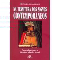 NA TESSITURA DOS SIGNOS CONTEMPORÂNEOS: NOVOS OLHARES PARA A LITERATURA INFANTIL E JUVENIL