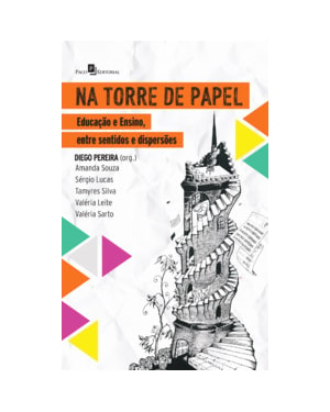 Na torre de papel: educação e ensino, entre sentidos e dispersões