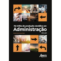 NA TRILHA DA PRODUÇÃO CIENTÍFICA EM ADMINISTRAÇÃO 1979 A 2017