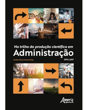 NA TRILHA DA PRODUÇÃO CIENTÍFICA EM ADMINISTRAÇÃO 1979 A 2017