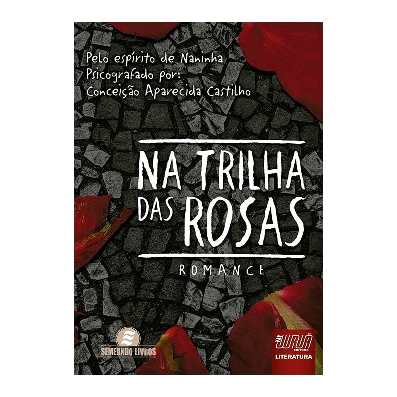 NA TRILHA DAS ROSAS - ROMANCE