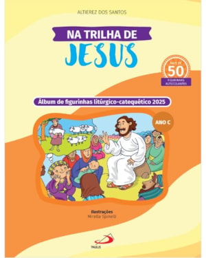 Na trilha de Jesus: Álbum de Figurinhas Litúrgico-Catequético 2025