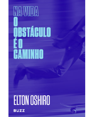 NA VIDA O OBSTÁCULO É O CAMINHO