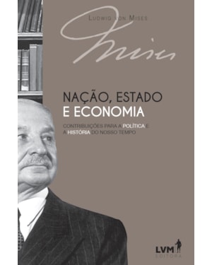 NAÇÃO, ESTADO E ECONOMIA: CONTRIBUIÇÕES PARA A POLÍTICA E A HISTÓRIA DO NOSSO TEMPO