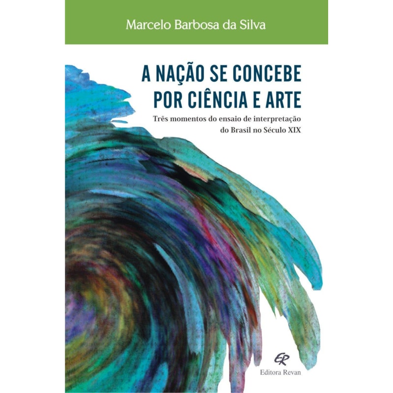 NACAO SE CONCEBE POR CIENCIA E ARTE, A - RES MOMENTOS DO ENSAIO DE INTERPRE - 1