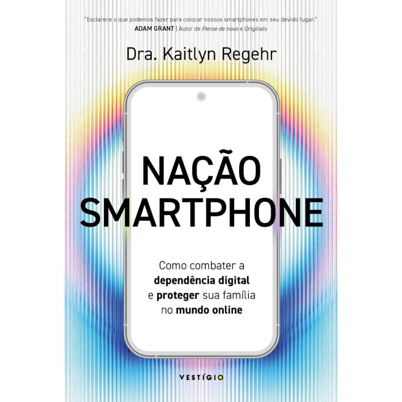 NAÇÃO SMARTPHONE: COMO COMBATER A DEPENDÊNCIA DIGITAL E PROTEGER SUA FAMÍLIA NO MUNDO ONLINE