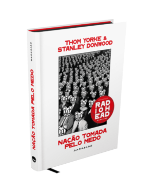NAÇÃO TOMADA PELO MEDO - O LIVRO ESSENCIAL PARA FÃS DO RADIOHEAD