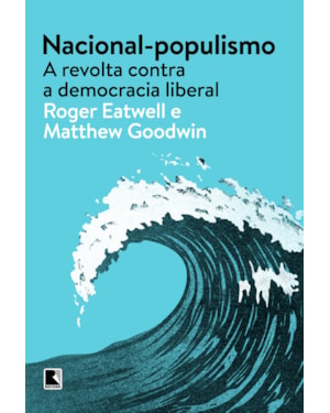 NACIONAL-POPULISMO: A REVOLTA CONTRA A DEMOCRACIA LIBERAL