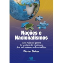 NAÇÕES E NACIONALISMOS: UMA HISTÓRIA GLOBAL DO SENTIMENTO NACIONAL, DOS EXTREMISMOS E DOS CONFLITOS