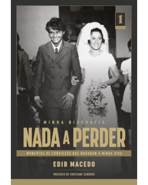 NADA A PERDER: MINHA BIOGRAFIA, VOLUME 1