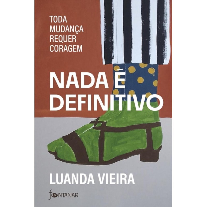 NADA É DEFINITIVO: TODA MUDANÇA REQUER CORAGEM