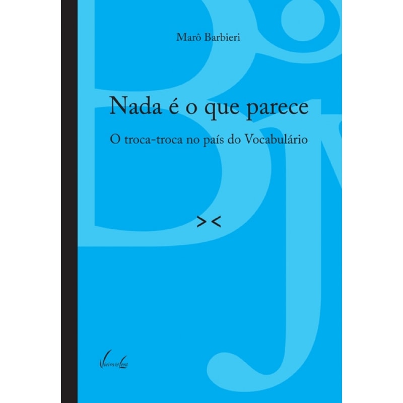 NADA E O QUE PARECE - O TROCA-TROCA NO PAIS DO VOCABULÁRIO