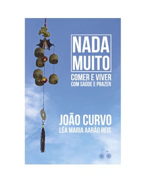 NADA MUITO: COMER E VIVER COM SAÚDE E PRAZER