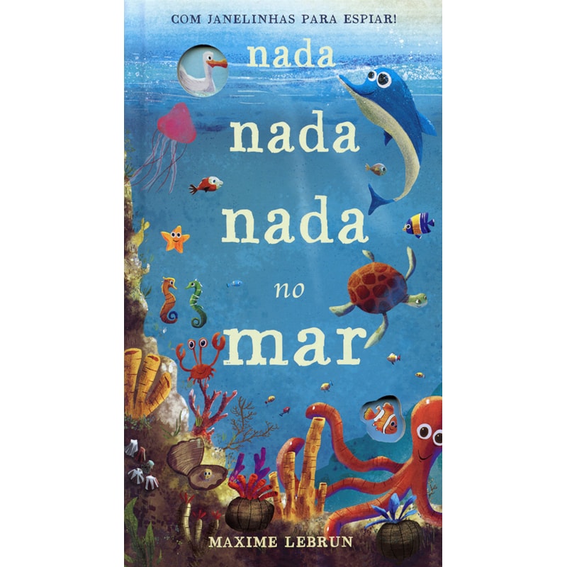 NADA NADA NADA NO MAR : COM JANELINHAS PARA ESPIAR!