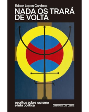 Nada os trará de volta: escritos sobre racismo e luta política