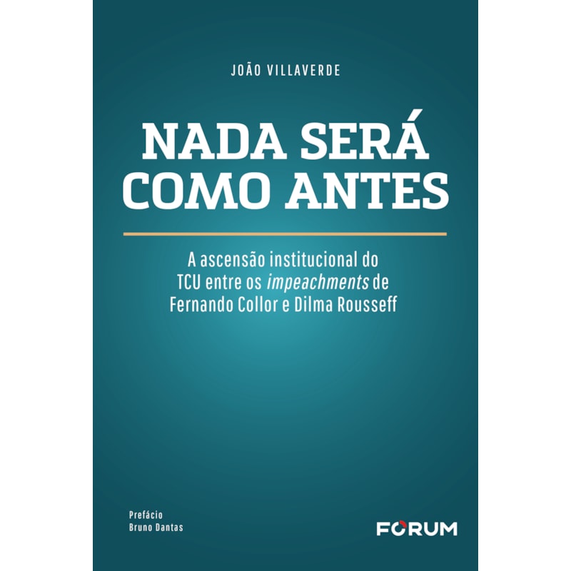 Nada será como antes: a ascensão institucional do tcu entre os impeachments de fernando collor e dilma roussef