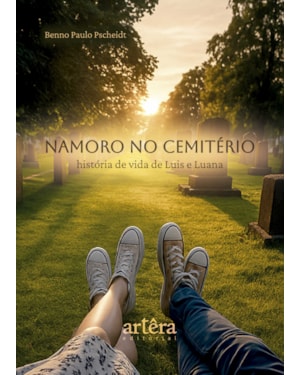 NAMORO NO CEMITÉRIO: HISTÓRIA DE VIDA DE LUIS E LUANA
