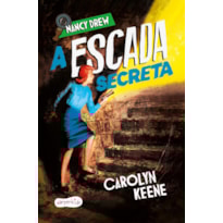 NANCY DREW: A ESCADA SECRETA - SEGUNDO VOLUME DA CLÁSSICA SÉRIE DE MISTÉRIO INFANTOJUVENIL