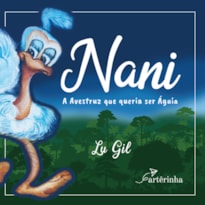 NANI: A AVESTRUZ QUE QUERIA SER ÁGUIA