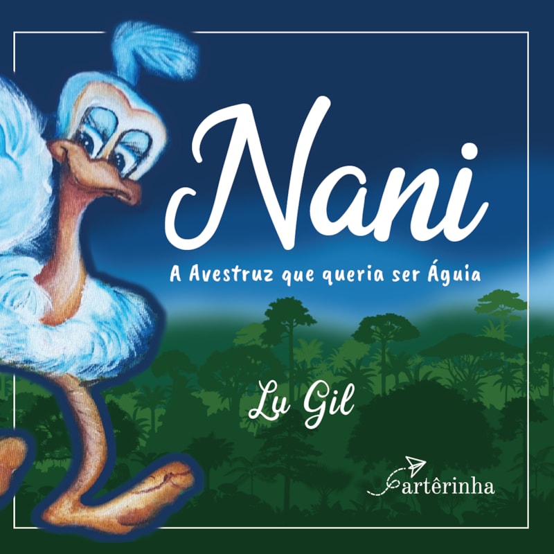 NANI: A AVESTRUZ QUE QUERIA SER ÁGUIA