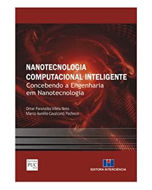 Nanotecnologia computacional inteligente: concebendo a engenharia em nanotecnologia