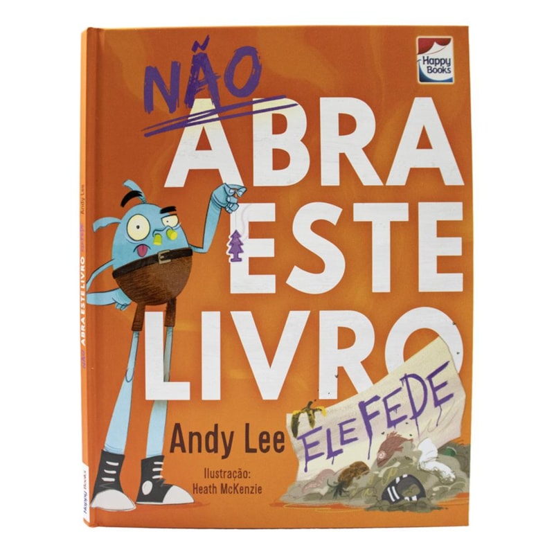 NÃO ABRA ESTE LIVRO: ELE FEDE
