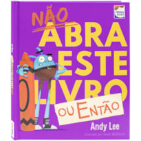 NÃO ABRA ESTE LIVRO... OU ENTÃO..