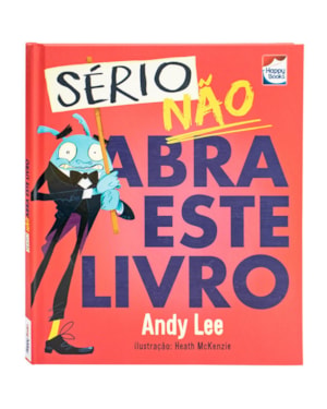 Não abra este livro... Sério