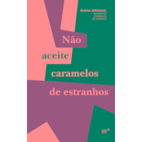 NÃO ACEITE CARAMELOS DE ESTRANHOS