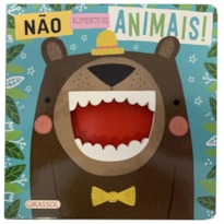 NÃO ALIMENTE OS ANIMAIS!
