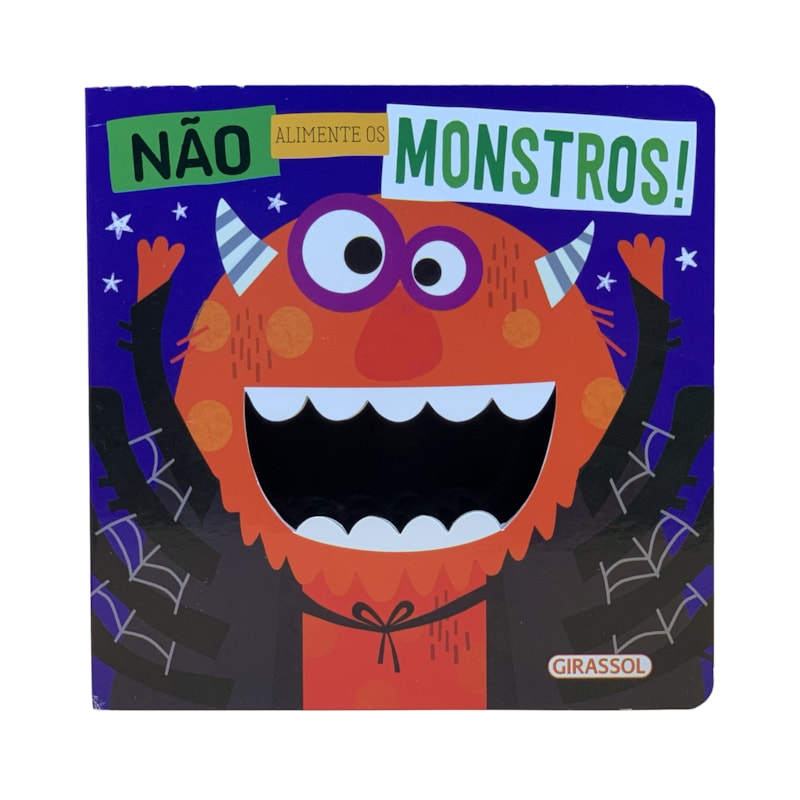 NÃO ALIMENTE OS MONSTROS!
