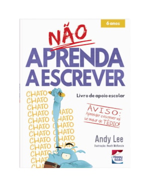NÃO APRENDA...ESCREVER, A