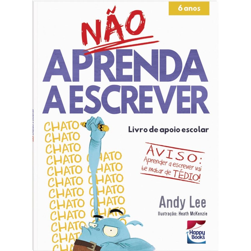 NÃO APRENDA...ESCREVER, A