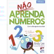 NÃO APRENDA...NÚMEROS