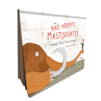 Não apronte, Mastodonte!