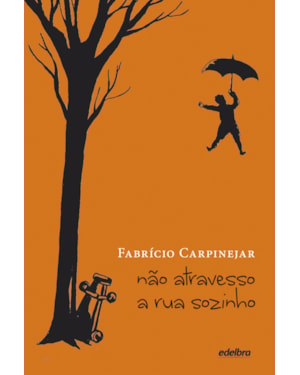NÃO ATRAVESSO A RUA SOZINHO