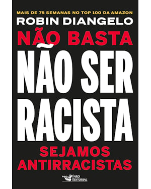 NÃO BASTA NÃO SER RACISTA: SEJAMOS ANTIRRACISTAS