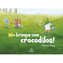 Não brinque com crocodilos
