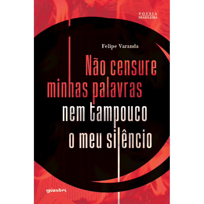 Não censure minhas palavras nem tampouco o meu silêncio