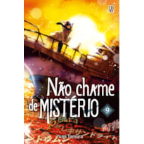 NÃO CHAME DE MISTÉRIO VOL. 09