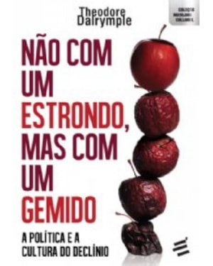 NÃO COM UM ESTRONDO, MAS COM UM GEMIDO - A POLÍTICA E A CULTURA DO DECLÍNIO