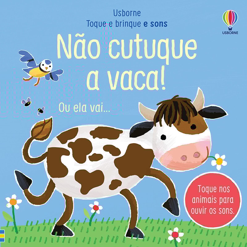 NÃO CUTUQUE A VACA!: TOQUE E BRINQUE E SONS