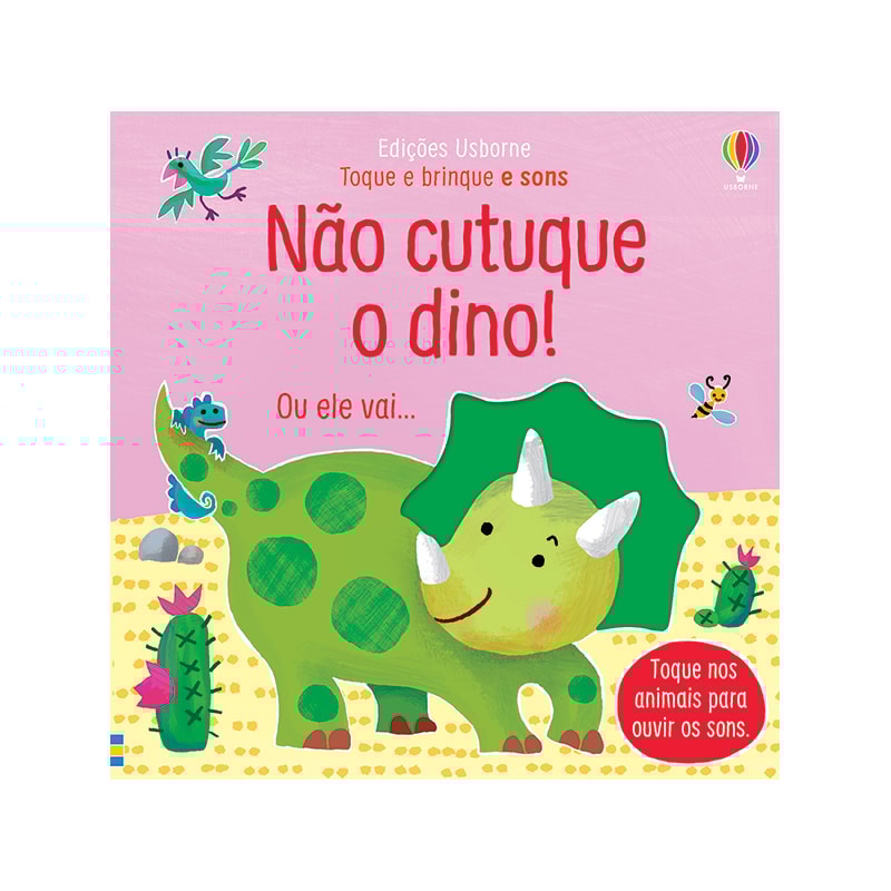 NÃO CUTUQUE O DINO!: TOQUE E BRINQUE COM SONS