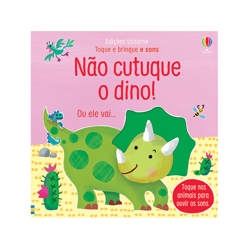 NÃO CUTUQUE O DINO!: TOQUE E BRINQUE E SONS