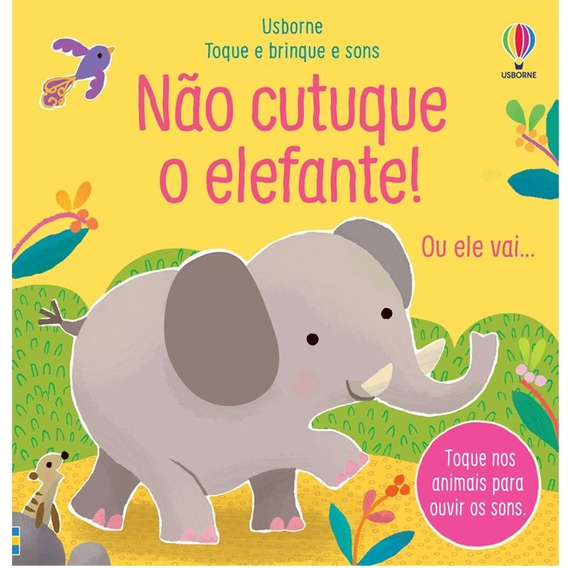 NÃO CUTUQUE O ELEFANTE!: TOQUE E BRINQUE E SONS