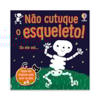 NÃO CUTUQUE O ESQUELETO!